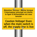 Attention Tension ! Même lorsque  /.../ - Caution Voltage! Even when the  /.../
