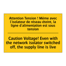 Attention Tension ! Même avec  /.../ - Caution Voltage! Even with the  /.../