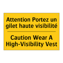 Attention Portez un gilet haute  /.../ - Caution Wear A High-Visibility  /.../