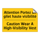 Attention Portez un gilet haute  /.../ - Caution Wear A High-Visibility  /.../