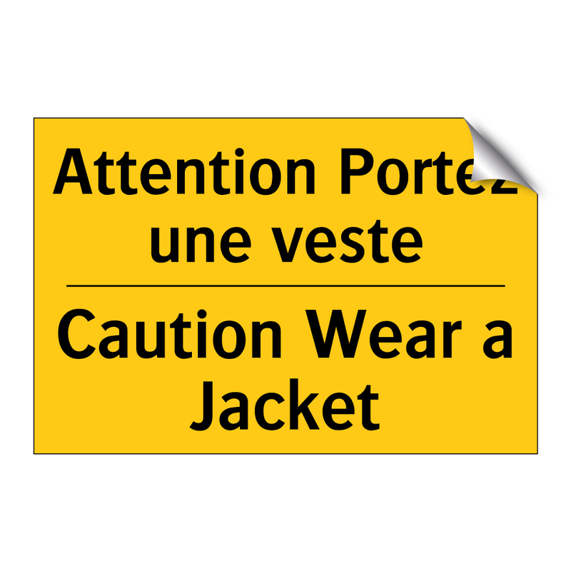 Attention Portez une veste - Caution Wear a Jacket