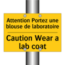 Attention Portez une blouse de  /.../ - Caution Wear a lab coat