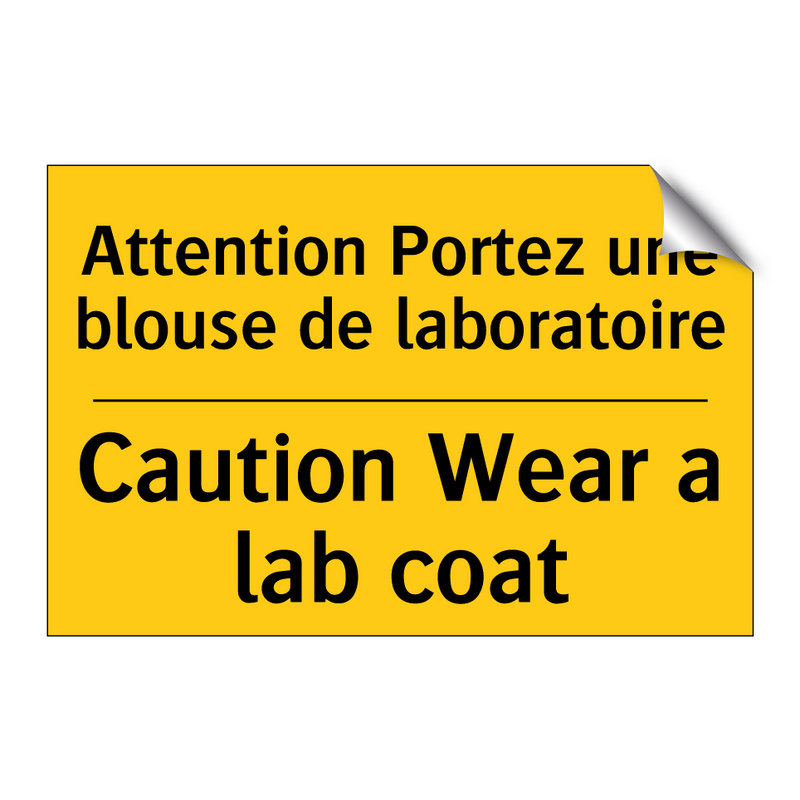 Attention Portez une blouse de  /.../ - Caution Wear a lab coat