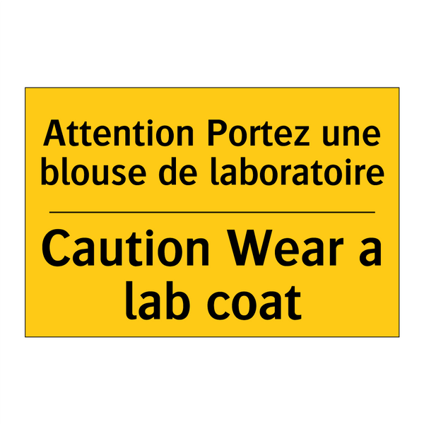 Attention Portez une blouse de  /.../ - Caution Wear a lab coat