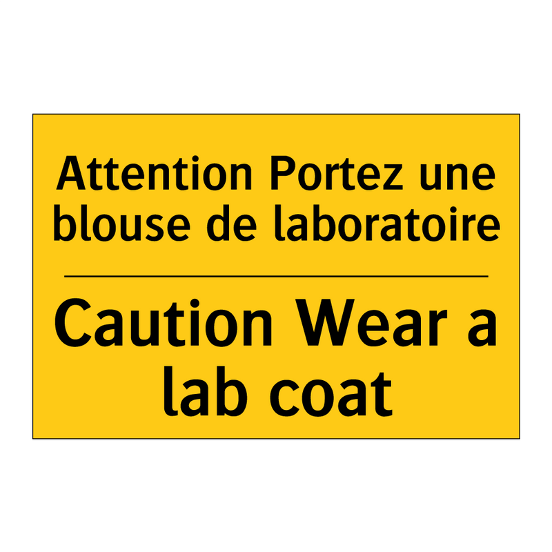 Attention Portez une blouse de  /.../ - Caution Wear a lab coat