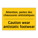 Attention, portez des chaussures  /.../ - Caution wear antistatic footwear /.../