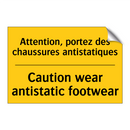 Attention, portez des chaussures  /.../ - Caution wear antistatic footwear /.../