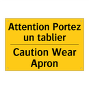 Attention Portez un tablier - Caution Wear Apron