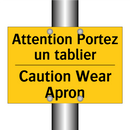 Attention Portez un tablier - Caution Wear Apron