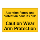 Attention Portez une protection  /.../ - Caution Wear Arm Protection