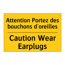 Attention Portez des bouchons  /.../ - Caution Wear Earplugs