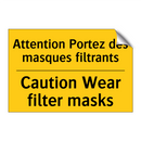 Attention Portez des masques filtrants /.../ - Caution Wear filter masks