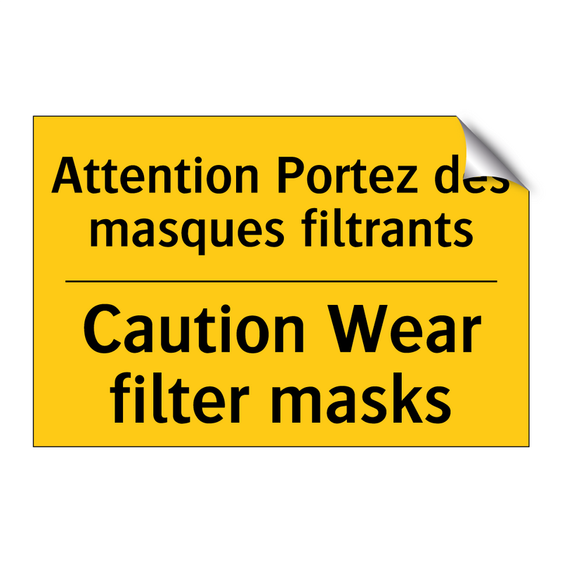Attention Portez des masques filtrants /.../ - Caution Wear filter masks