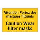 Attention Portez des masques filtrants /.../ - Caution Wear filter masks