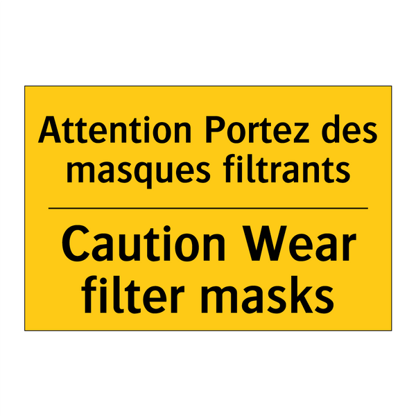 Attention Portez des masques filtrants /.../ - Caution Wear filter masks