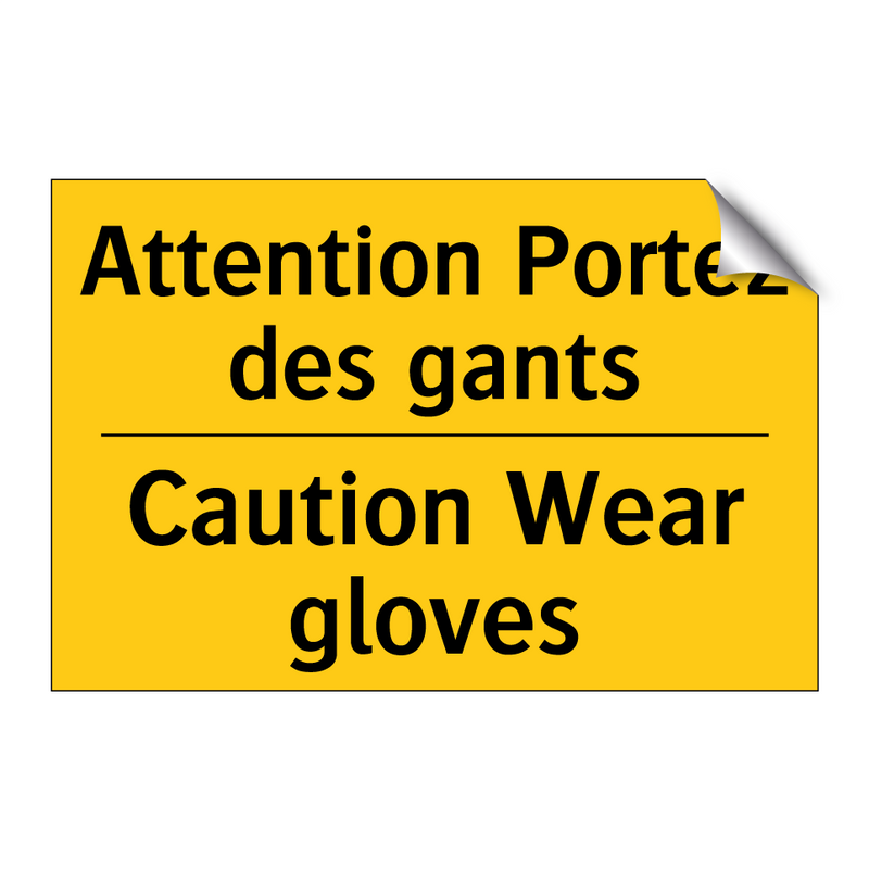 Attention Portez des gants - Caution Wear gloves