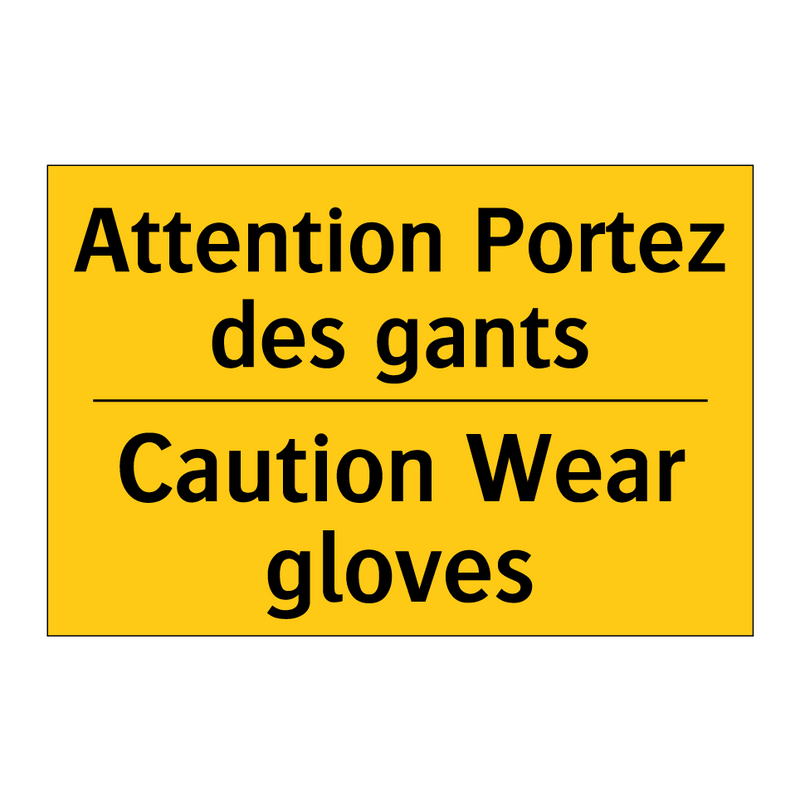 Attention Portez des gants - Caution Wear gloves