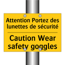 Attention Portez des lunettes  /.../ - Caution Wear safety goggles