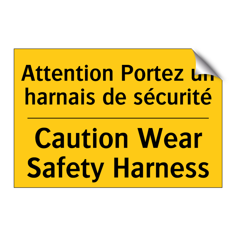 Attention Portez un harnais de  /.../ - Caution Wear Safety Harness