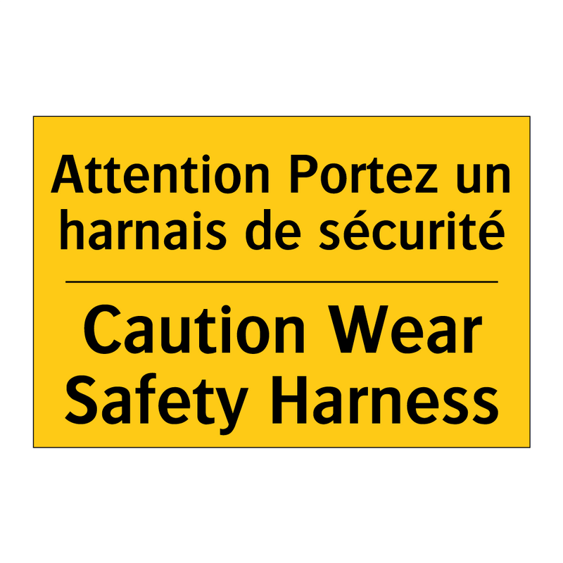 Attention Portez un harnais de  /.../ - Caution Wear Safety Harness