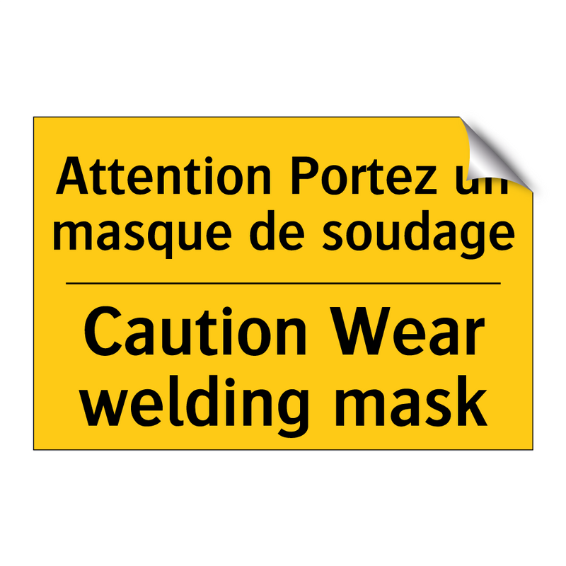 Attention Portez un masque de  /.../ - Caution Wear welding mask