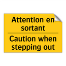 Attention en sortant - Caution when stepping out
