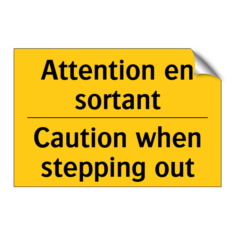 Attention en sortant - Caution when stepping out