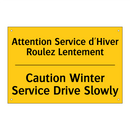 Attention Service d'Hiver Roulez  /.../ - Caution Winter Service Drive Slowly /.../