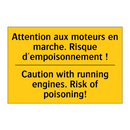 Attention aux moteurs en marche.  /.../ - Caution with running engines.  /.../