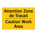 Attention Zone de Travail - Caution Work Area