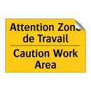 Attention Zone de Travail - Caution Work Area