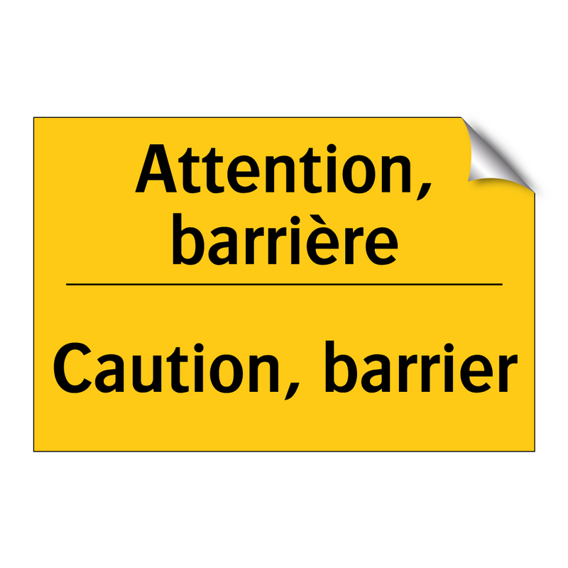 Attention, barrière - Caution, barrier