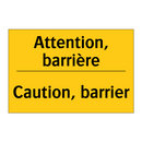 Attention, barrière - Caution, barrier