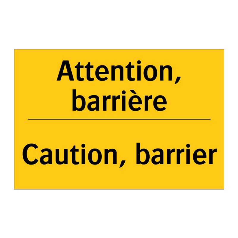 Attention, barrière - Caution, barrier