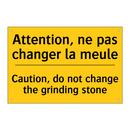 Attention, ne pas changer la meule /.../ - Caution, do not change the grinding  /.../