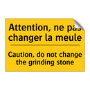 Attention, ne pas changer la meule /.../ - Caution, do not change the grinding  /.../