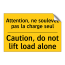 Attention, ne soulevez pas la  /.../ - Caution, do not lift load alone /.../