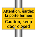 Attention, gardez la porte fermée /.../ - Caution, keep door closed