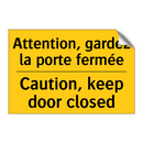 Attention, gardez la porte fermée /.../ - Caution, keep door closed