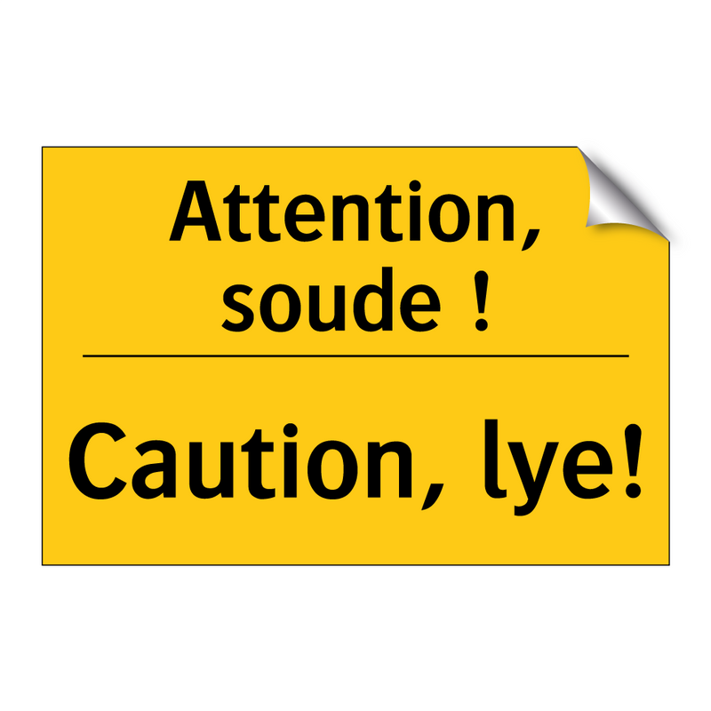 Attention, soude ! - Caution, lye!