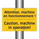 Attention, machine en fonctionnement  /.../ - Caution, machine in operation!