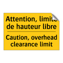 Attention, limite de hauteur libre /.../ - Caution, overhead clearance limit /.../