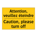 Attention, veuillez éteindre - Caution, please turn off