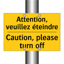 Attention, veuillez éteindre - Caution, please turn off