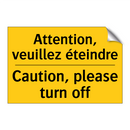 Attention, veuillez éteindre - Caution, please turn off