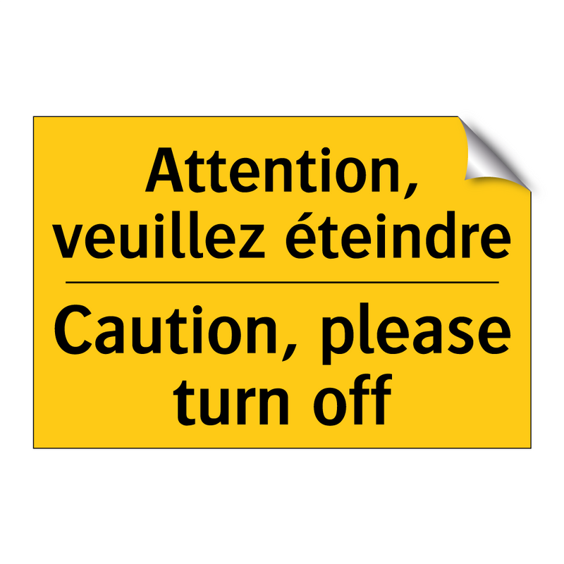 Attention, veuillez éteindre - Caution, please turn off