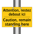 Attention, restez debout ici - Caution, remain standing here