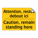 Attention, restez debout ici - Caution, remain standing here