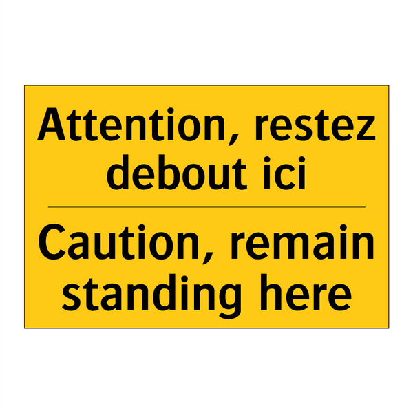 Attention, restez debout ici - Caution, remain standing here
