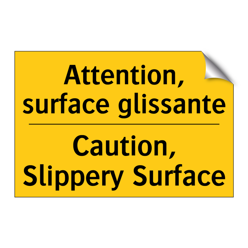Attention, surface glissante - Caution, Slippery Surface